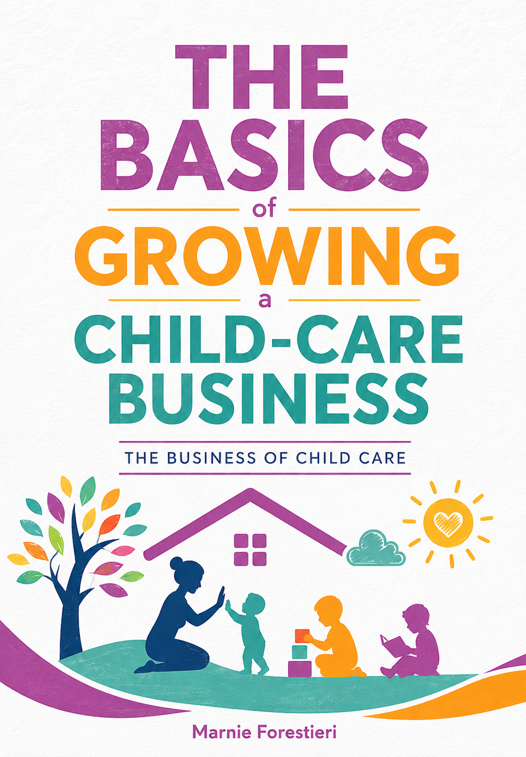 The Basics of Growing a Child-Care Business