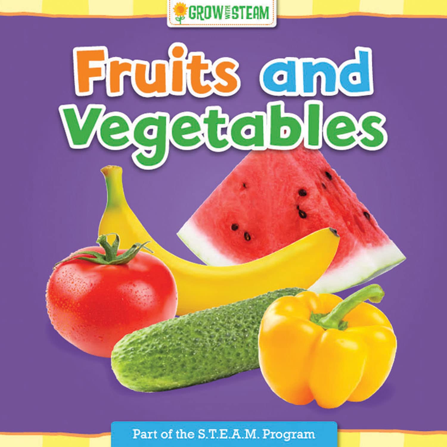 Grow with STEAM · Fruits and Vegetables